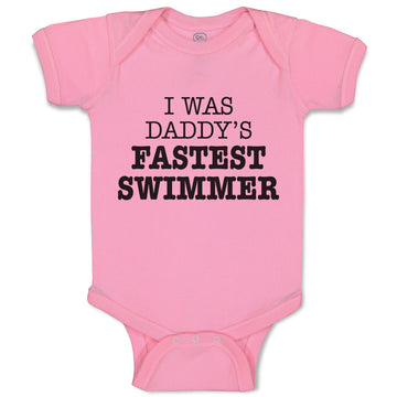 Baby Clothes I Was Daddy's Fastest Swimmer Baby Bodysuits Boy & Girl Cotton