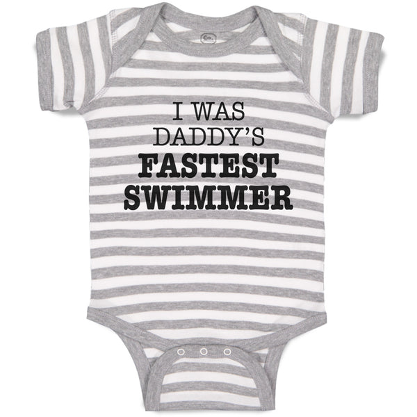 Baby Clothes I Was Daddy's Fastest Swimmer Baby Bodysuits Boy & Girl Cotton