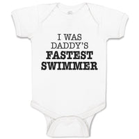 Baby Clothes I Was Daddy's Fastest Swimmer Baby Bodysuits Boy & Girl Cotton