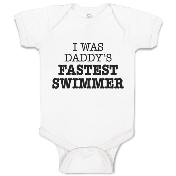 Baby Clothes I Was Daddy's Fastest Swimmer Baby Bodysuits Boy & Girl Cotton