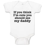 If You Think I'M Cute You Should See My Daddy