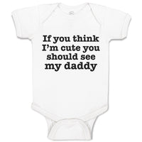 If You Think I'M Cute You Should See My Daddy