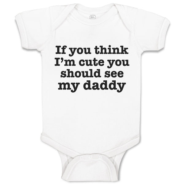 If You Think I'M Cute You Should See My Daddy