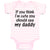 Baby Clothes If You Think I'M Cute You Should See My Daddy Baby Bodysuits Cotton