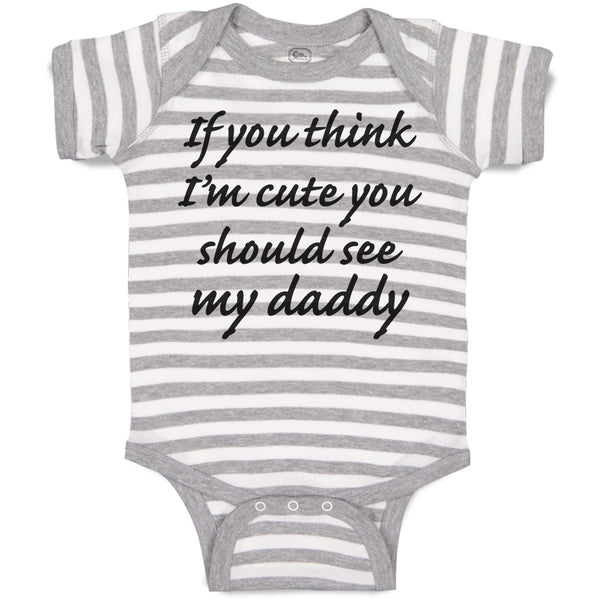 If You Think I'M Cute You Should See My Daddy