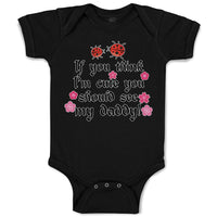 Baby Clothes Think I'M Cute Should My Daddy Flowers Insect Ladbybug Cotton