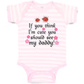Baby Clothes Think I'M Cute Should My Daddy Flowers Insect Ladbybug Cotton
