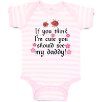 Baby Clothes Think I'M Cute Should My Daddy Flowers Insect Ladbybug Cotton