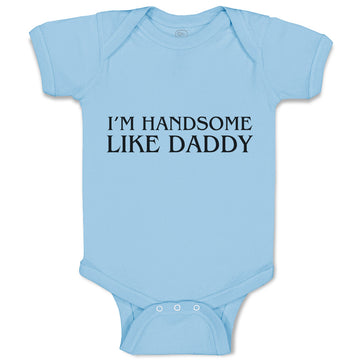 Baby Clothes I'M Handsome like Daddy Baby Bodysuits Boy & Girl Cotton