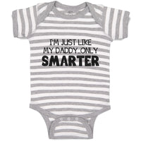 Baby Clothes I'M Just like My Daddy.. Only Smarter Baby Bodysuits Cotton