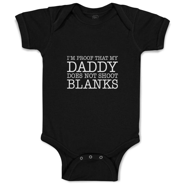 Baby Clothes I'M Proof That My Daddy Does Not Shoot Blanks Baby Bodysuits Cotton