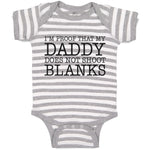 Baby Clothes I'M Proof That My Daddy Does Not Shoot Blanks Baby Bodysuits Cotton
