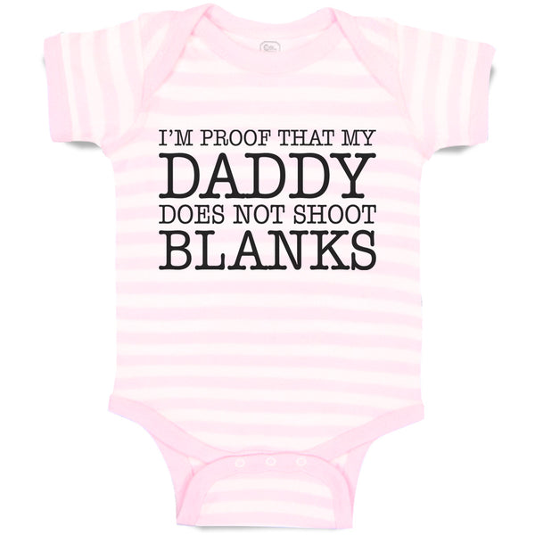 Baby Clothes I'M Proof That My Daddy Does Not Shoot Blanks Baby Bodysuits Cotton