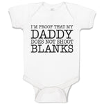 Baby Clothes I'M Proof That My Daddy Does Not Shoot Blanks Baby Bodysuits Cotton