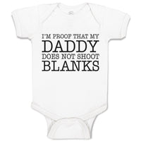 Baby Clothes I'M Proof That My Daddy Does Not Shoot Blanks Baby Bodysuits Cotton