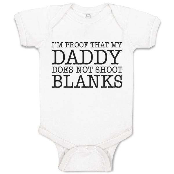 Baby Clothes I'M Proof That My Daddy Does Not Shoot Blanks Baby Bodysuits Cotton