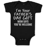 I'M Your Father's Day Gift Mom Says You'Re Welcome