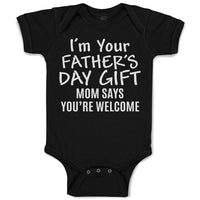 I'M Your Father's Day Gift Mom Says You'Re Welcome