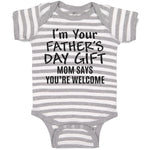 Baby Clothes I'M Your Father's Day Gift Mom Says You'Re Welcome Baby Bodysuits