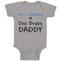 Baby Clothes Me + Mommy = 1 Broke Daddy Baby Bodysuits Boy & Girl Cotton