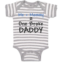 Baby Clothes Me + Mommy = 1 Broke Daddy Baby Bodysuits Boy & Girl Cotton