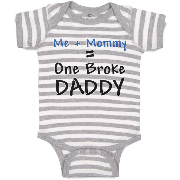 Baby Clothes Me + Mommy = 1 Broke Daddy Baby Bodysuits Boy & Girl Cotton