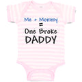 Baby Clothes Me + Mommy = 1 Broke Daddy Baby Bodysuits Boy & Girl Cotton