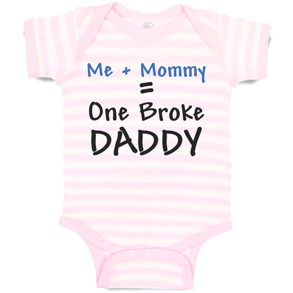 Baby Clothes Me + Mommy = 1 Broke Daddy Baby Bodysuits Boy & Girl Cotton