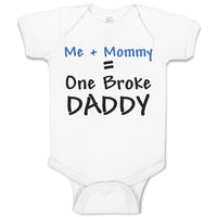 Baby Clothes Me + Mommy = 1 Broke Daddy Baby Bodysuits Boy & Girl Cotton