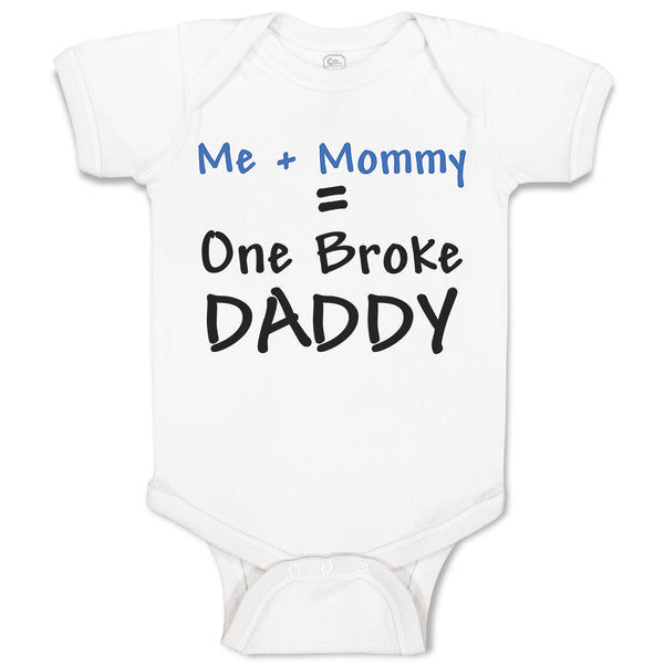 Baby Clothes Me + Mommy = 1 Broke Daddy Baby Bodysuits Boy & Girl Cotton