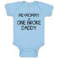 Baby Clothes Me + Mommy = 1 Broke Daddy Baby Bodysuits Boy & Girl Cotton