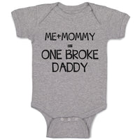 Baby Clothes Me + Mommy = 1 Broke Daddy Baby Bodysuits Boy & Girl Cotton