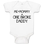 Baby Clothes Me + Mommy = 1 Broke Daddy Baby Bodysuits Boy & Girl Cotton