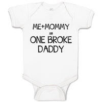 Baby Clothes Me + Mommy = 1 Broke Daddy Baby Bodysuits Boy & Girl Cotton