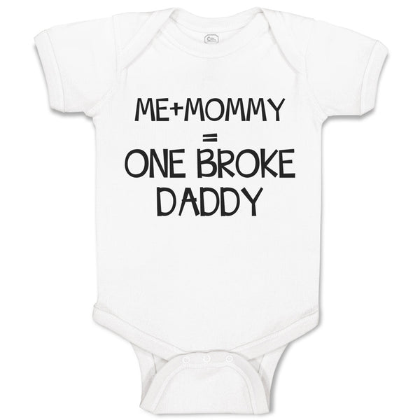 Baby Clothes Me + Mommy = 1 Broke Daddy Baby Bodysuits Boy & Girl Cotton