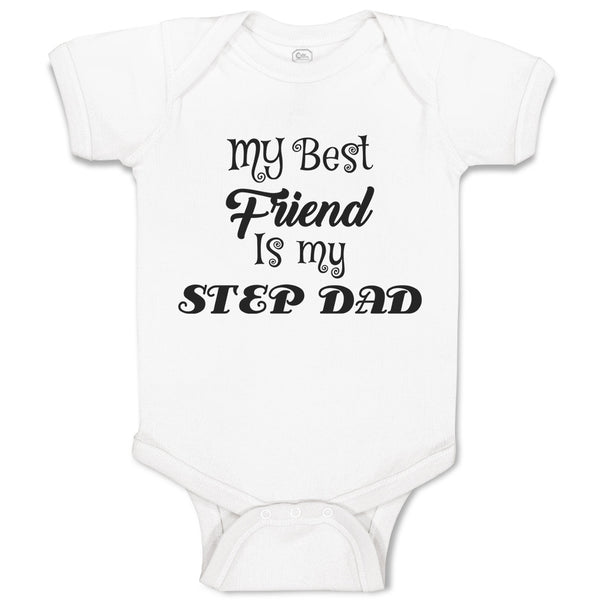 Baby Clothes My Best Friend Is My Step Dad Baby Bodysuits Boy & Girl Cotton