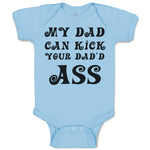 Baby Clothes My Dad Can Kick Your Dad'D Ass Baby Bodysuits Boy & Girl Cotton