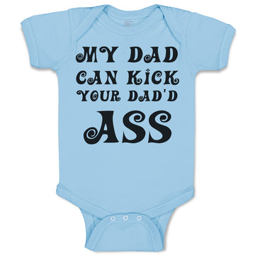 Baby Clothes My Dad Can Kick Your Dad'D Ass Baby Bodysuits Boy & Girl Cotton