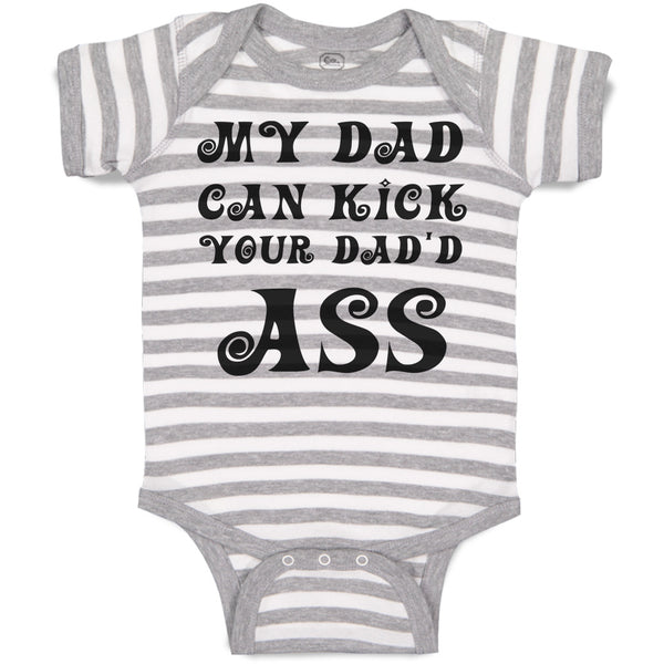 Baby Clothes My Dad Can Kick Your Dad'D Ass Baby Bodysuits Boy & Girl Cotton