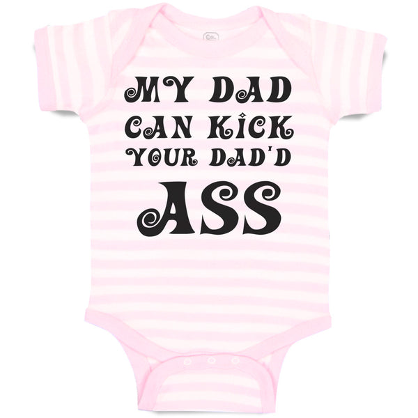 Baby Clothes My Dad Can Kick Your Dad'D Ass Baby Bodysuits Boy & Girl Cotton