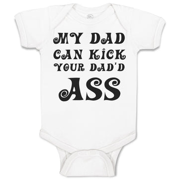 Baby Clothes My Dad Can Kick Your Dad'D Ass Baby Bodysuits Boy & Girl Cotton