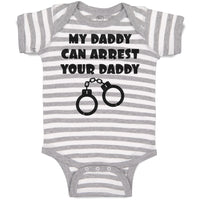 Baby Clothes My Daddy Can Arrest Your Daddy Baby Bodysuits Boy & Girl Cotton