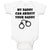 Baby Clothes My Daddy Can Arrest Your Daddy Baby Bodysuits Boy & Girl Cotton