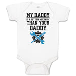 Baby Clothes My Daddy Is A Better Mechanic than Your Daddy Baby Bodysuits Cotton