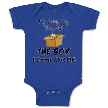 Baby Clothes My Daddy Only Plays with The Box I Came out Of! Baby Bodysuits