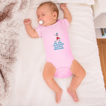 Baby Clothes Not Now. I'M Watching Dem Boys with Daddy Baby Bodysuits Cotton