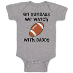 Baby Clothes On Sundays We Watch with Daddy Baby Bodysuits Boy & Girl Cotton