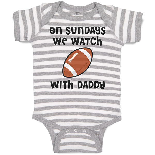 Baby Clothes On Sundays We Watch with Daddy Baby Bodysuits Boy & Girl Cotton