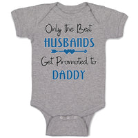 Baby Clothes Only The Best Husbands Get Promoted to Daddy Baby Bodysuits Cotton