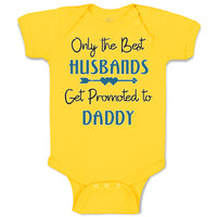 Baby Clothes Only The Best Husbands Get Promoted to Daddy Baby Bodysuits Cotton